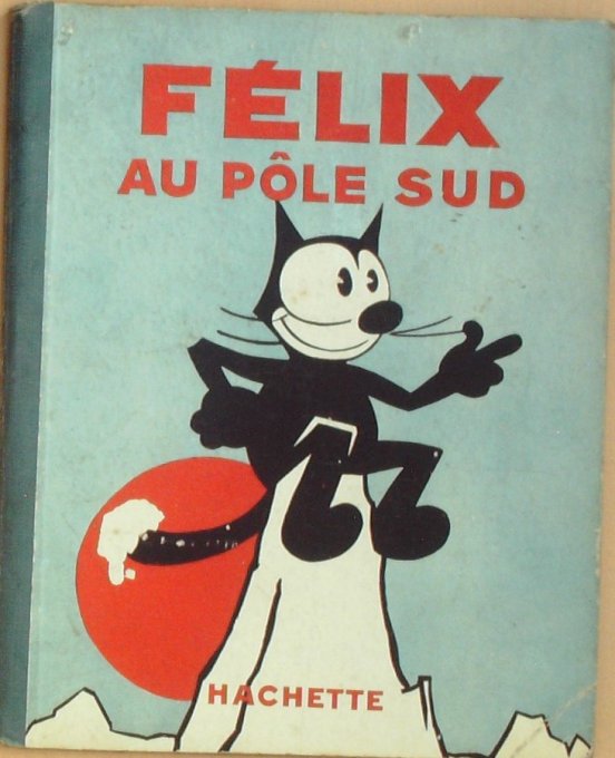 Bd FELIX le CHAT au POLE SUD (Hachette Sullivan Pat)-1935-Eo