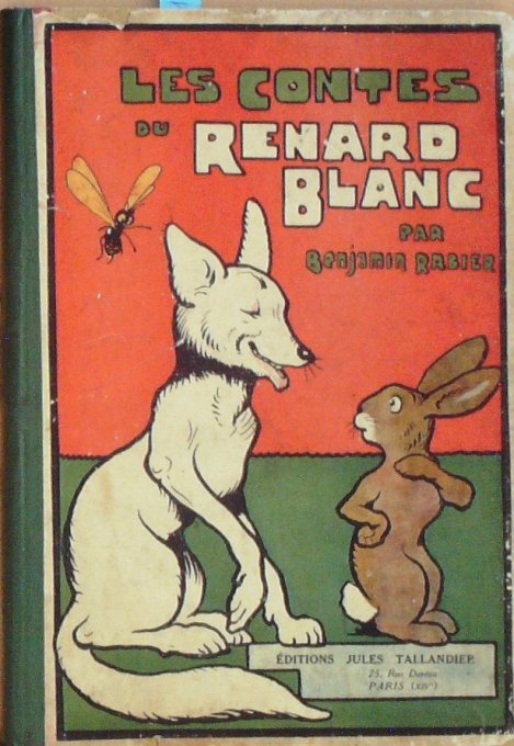 Bd LES CONTES du RENARD BLANC-Benjamin RABIER-(Tallandier) Eo 1929