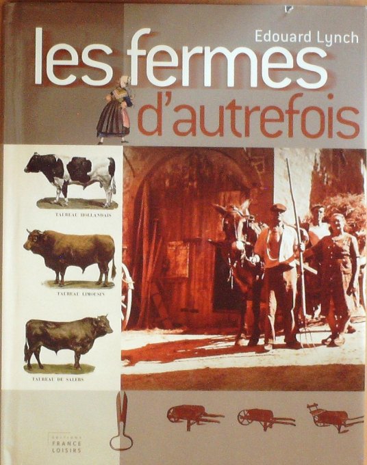 Les FERMES D'AUTREFOIS-Edouard LYNCH 2007