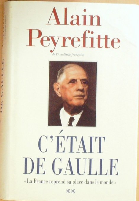 DE GAULLE Général-Alain PEYREFITTE (Académicien) 1998