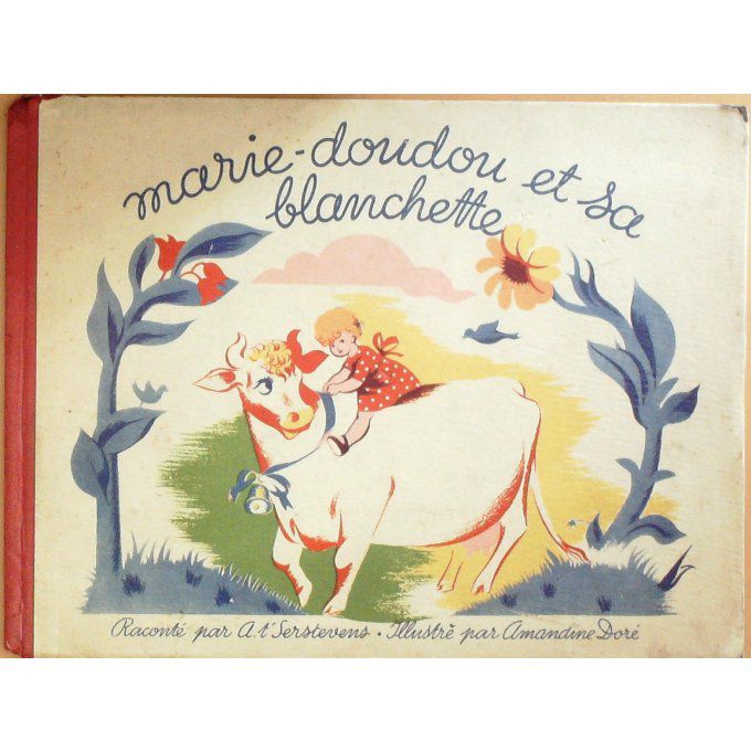 Bd MARIE DOUDOU et sa BLANCHETTE-Illustrations A.DORE-Texte SERSTEVENS Eo 1946