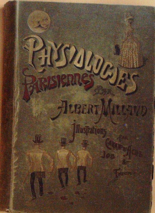 PHYSOLOGIES PARISIENNES-Albert MILLAUD (Dessins CARAND D'ACHE-JOB TRICK)-1887