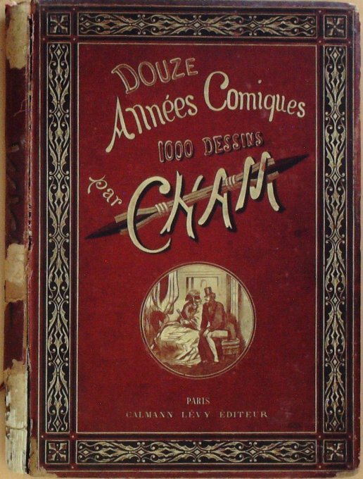 DOUZE ANNEES COMIQUES-Illustrateur CHAM-(Edit CALMANN LEVY) Eo 1887