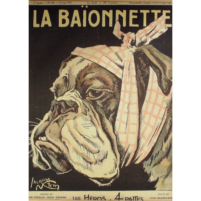 La Baionnette 1917 n°102 (Héros à quatre pattes) RABIER WEGENER GERDA GALLO LA RALLIC