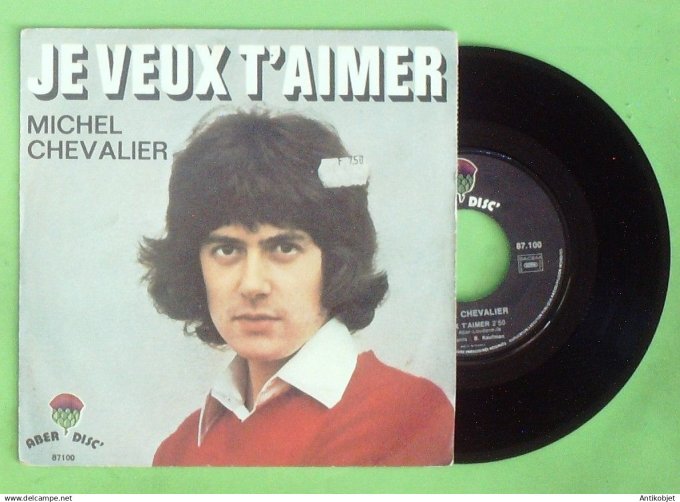 Chevalier Michel 45T SP Je veux t'aimer 1972
