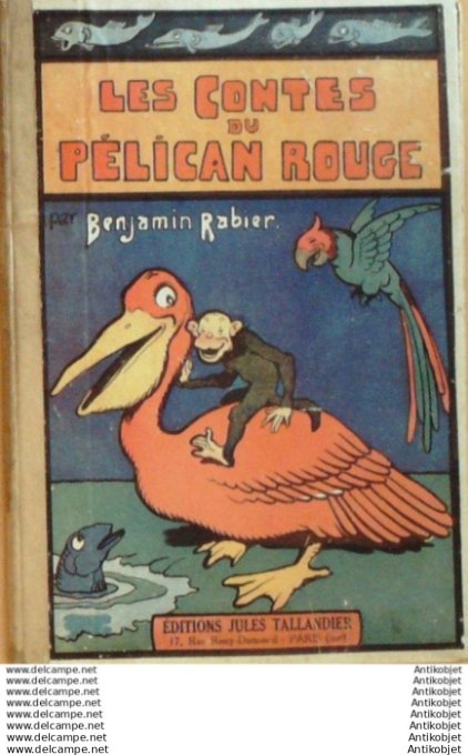 Rabier Benjamin Les Contes du Pelican rouge (Tallandier) Eo 1928