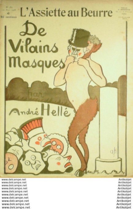 L'Assiette au beurre 1907 # 364 De vilains masques Helle Andre