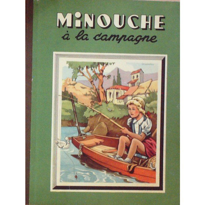 Bd MINOUCHE à la CAMPAGNE-Illustrateur J.A DUPUICH-Jean SABRAN (GP) 1949