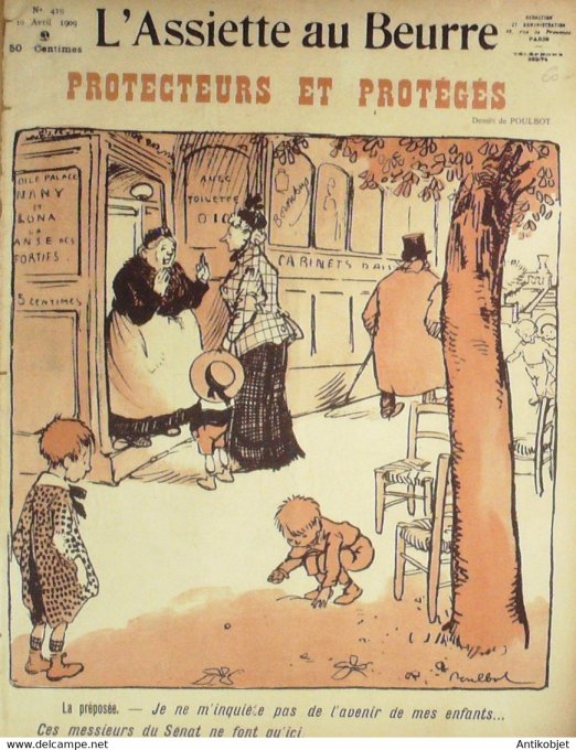 L'Assiette au beurre 1908 # 419 Protecteurs et Protégés Poulbot Wagner Ostoya