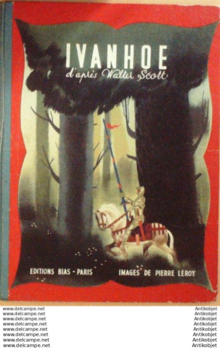 Ivanhoe par Walter Scott (Pierre Leroy - Bias) Eo 1947