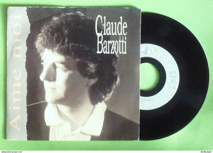 Barzotti Claude 45T SP Aime moi 1990