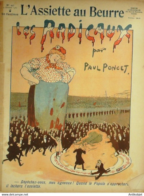 L'Assiette au beurre 1909 # 445 Les Radicaux Poncet Paul