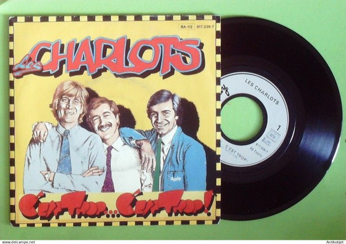 Les Charlots 45T SP C'est trop 1983