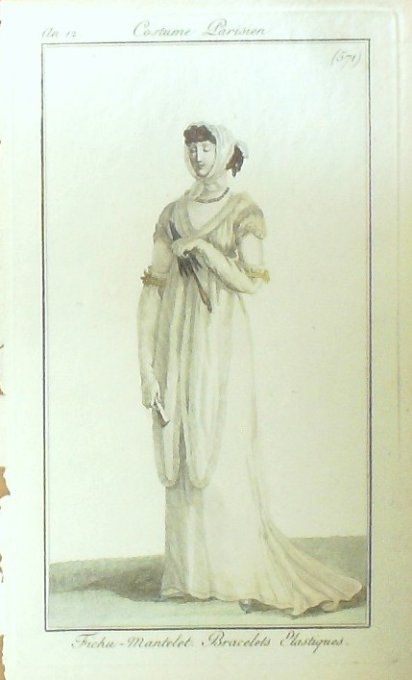 Costume Parisien 1804 an 12 # 571 (eau forte) Mantelet  Bracelets élastiques