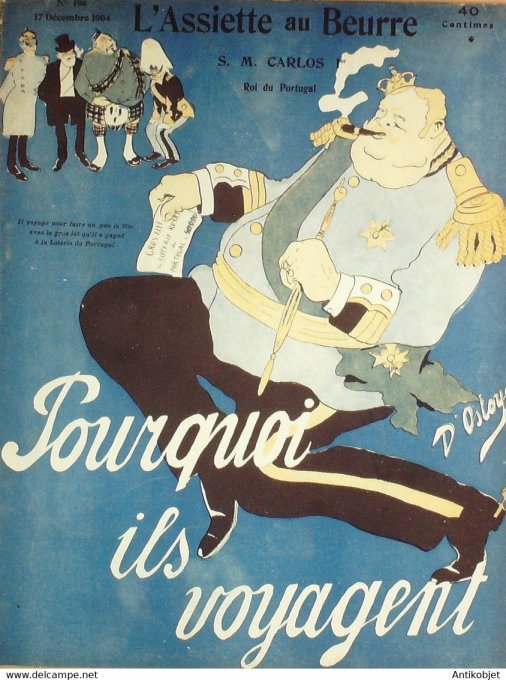 L'Assiette au beurre 1904 # 194 Pourquoi ils voyagent roi du Portugal Ostoya