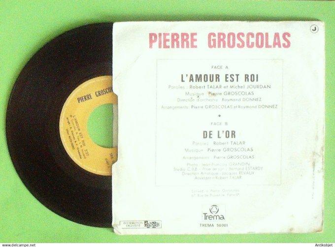 Groscolas Pierre 45T SP L'amour est roi 1972