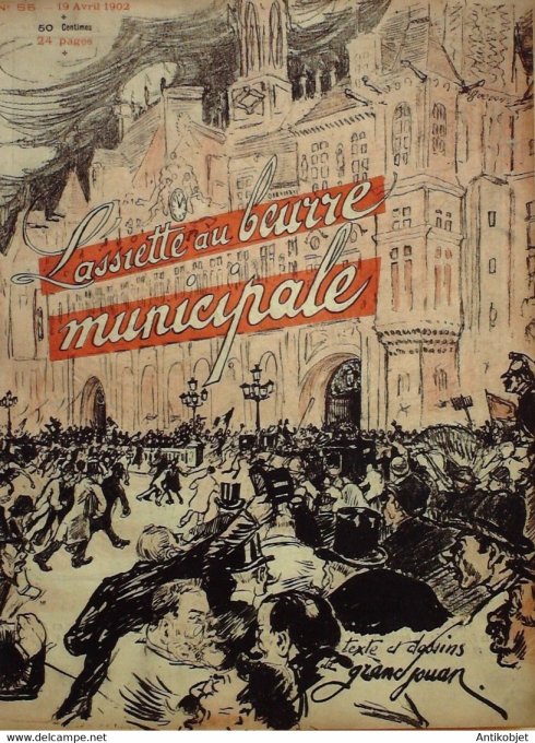 L'Assiette au beurre 1902 n° 55 Municipales Grandjouan