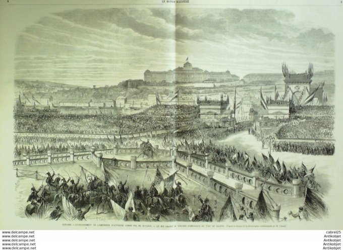 Le Monde illustré 1867 n°534 Hongrie Pesth Empereur D'autriche Annonay (07) Ternay (69)