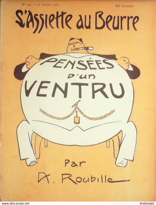 L'Assiette au beurre 1905 # 199 Pensées du ventru Roubille