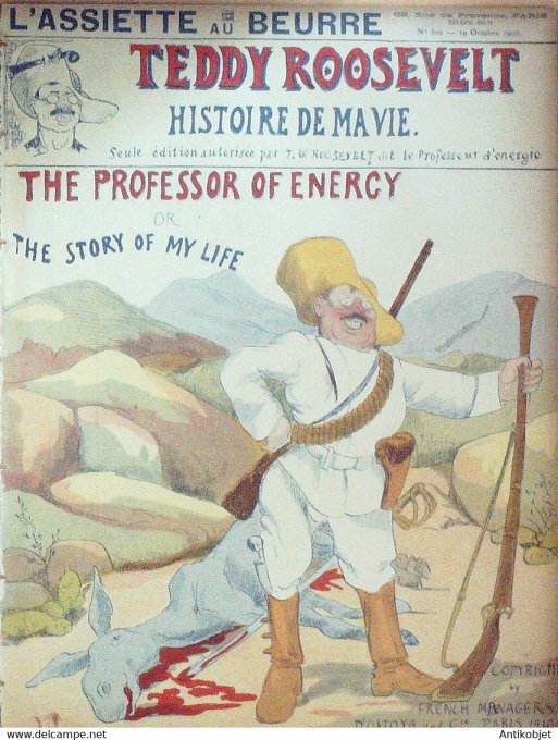 L'Assiette au beurre 1910 n°500 Teddy Roosevelt Histoire de ma vie Ostoya