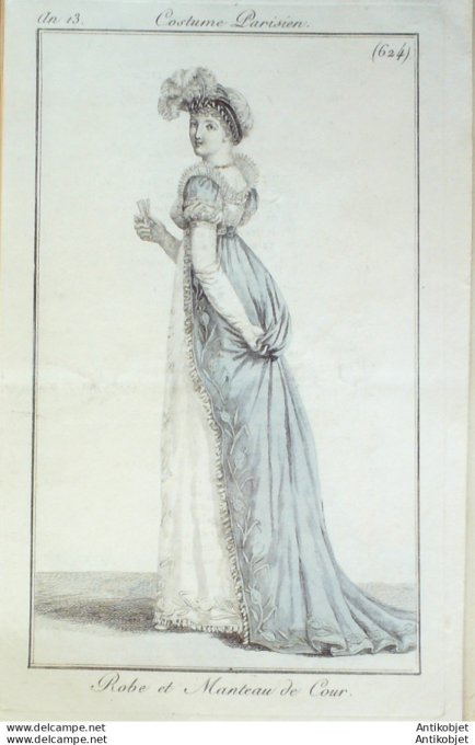 Gravure de mode Costume Parisien 1805 n° 624 (An 13) Robe et manteau de cour