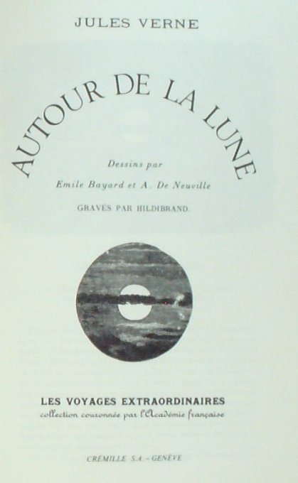 Jules VERNE-AUTOUR de la LUNE-Illustrateurs BAYARD DE NEUVILLE-1988 (neuf)