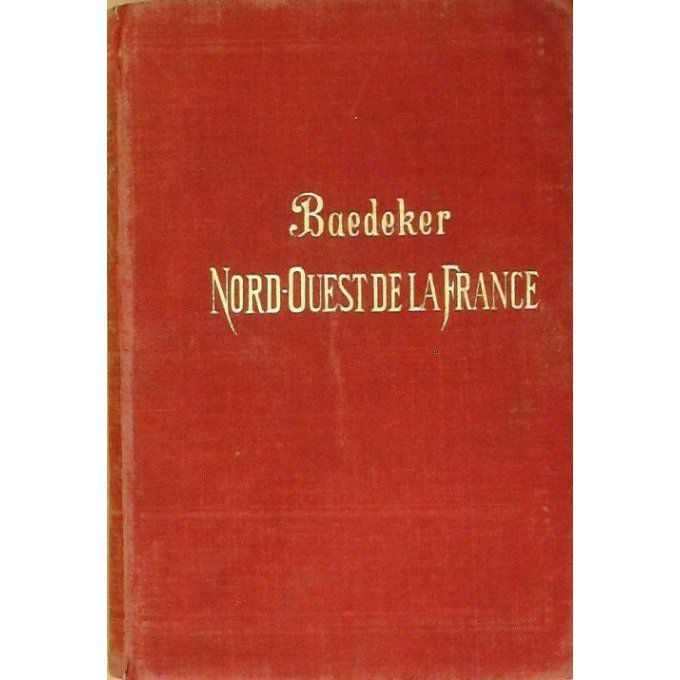 GUIDE ROUGE Baedeker-FRONTIERE BELGE à LA LOIRE 1902