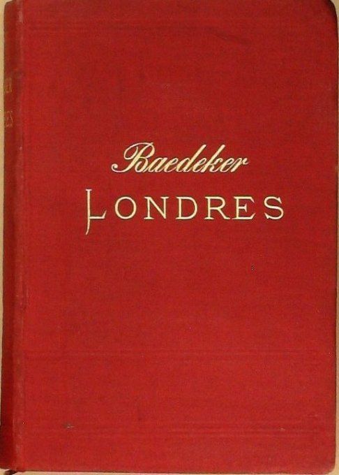 Guide rouge BAEDEKER 1884 édition Roayme-Uni LONDRES