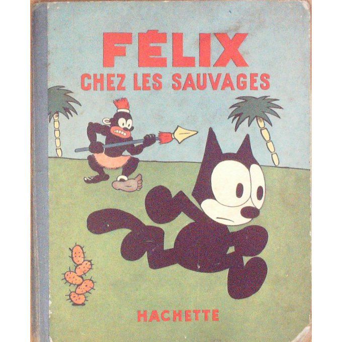 Bd FELIX le CHAT chez les SAUVAGES Pat SULLIVAN (Hachette EO) 1932
