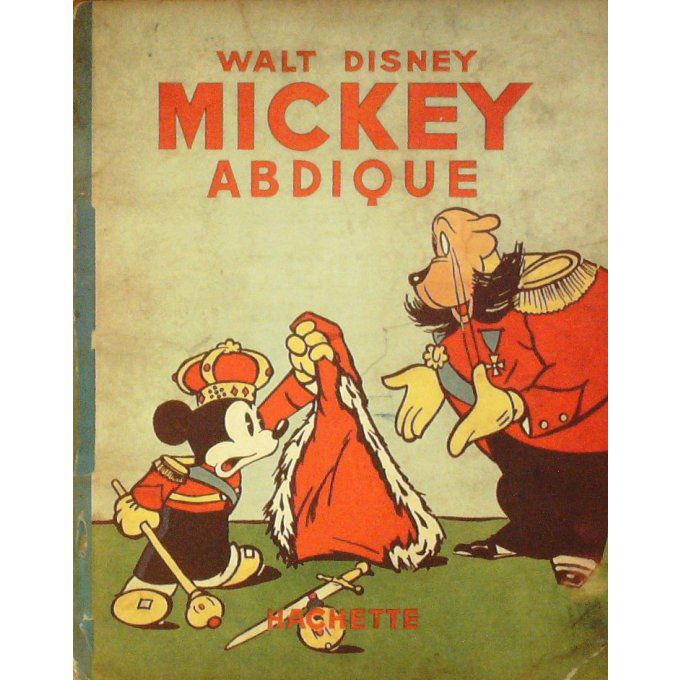 Bd WALT DISNEY-MICKEY ABDIQUE (Hachette) Eo 1939